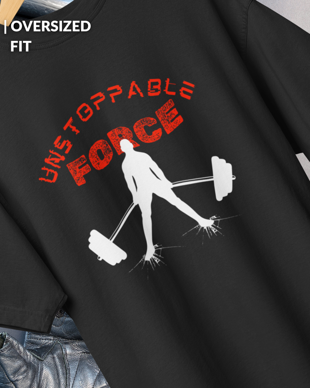 Oversized Gym T-Shirt | Unstoppable Force