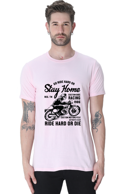 Ride hard or Stay Home - T-shirt