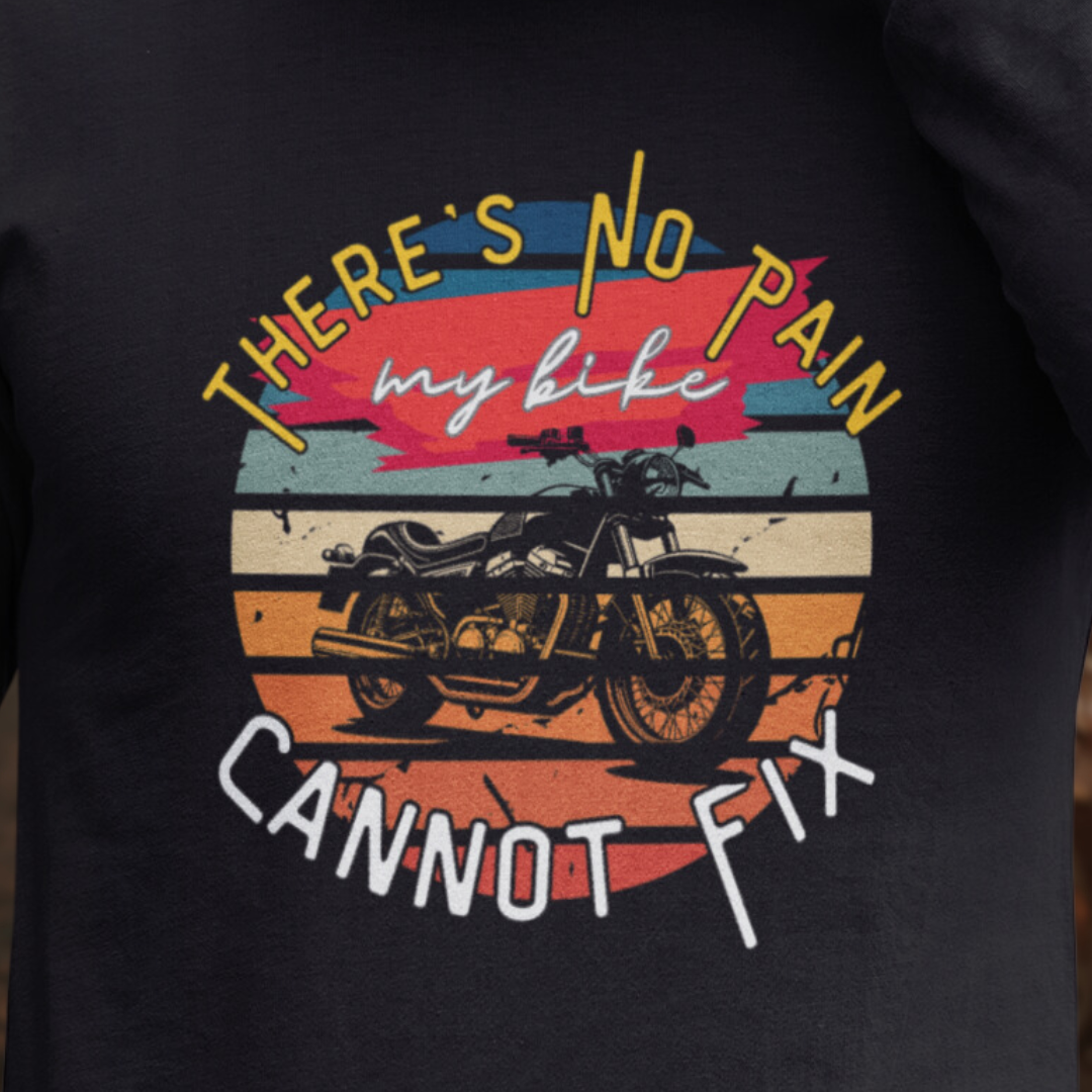 There Is No Pain My Bike Cannot Fix - Full Sleeve T-shirt