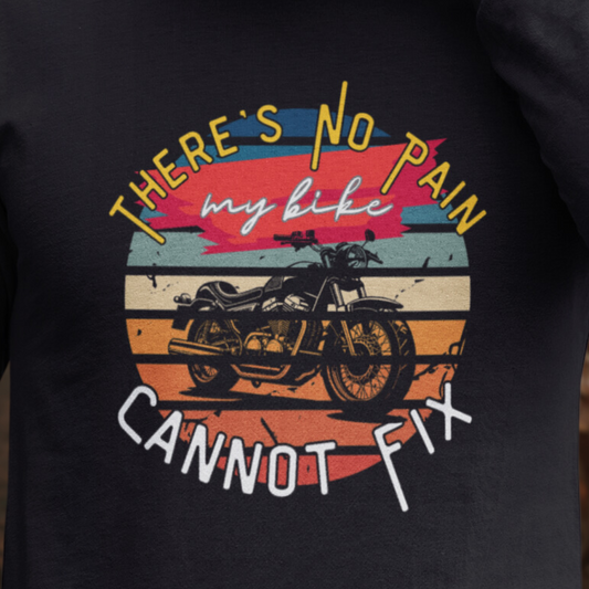 There Is No Pain My Bike Cannot Fix - Full Sleeve T-shirt